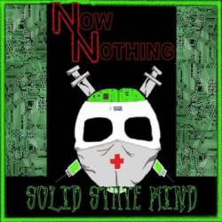 Now Nothing : Solid State Mind